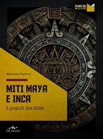Miti maya e inca. I popoli del sole