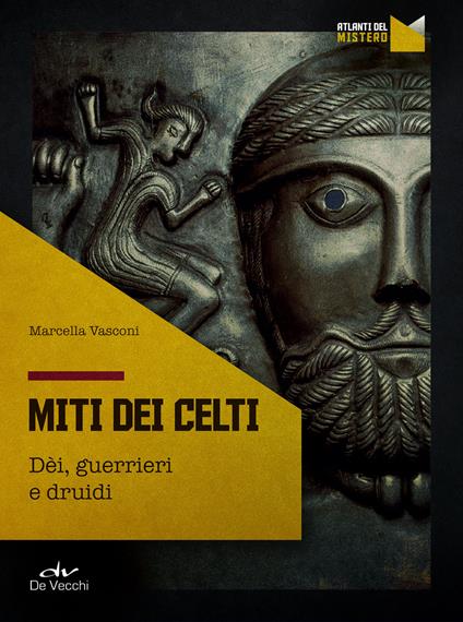 I miti dei celti. Dei, guerrieri e druidi - Marcella Vasconi - ebook