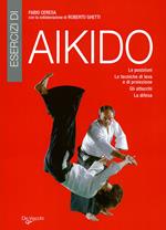 Esercizi di aikido. Le posizioni. Le tecniche di leva e di proiezione. Gli attacchi. La difesa