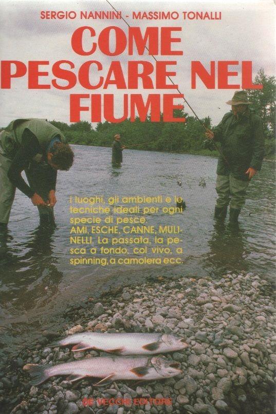 Come pescare nel fiume