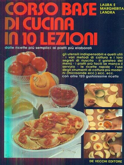 Corso base di cucina in 10 lezioni - Laura Landra,Margherita Landra - copertina