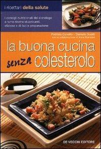 La buona cucina senza colesterolo - Patrizia Cuviello,Daniela Guaiti - copertina