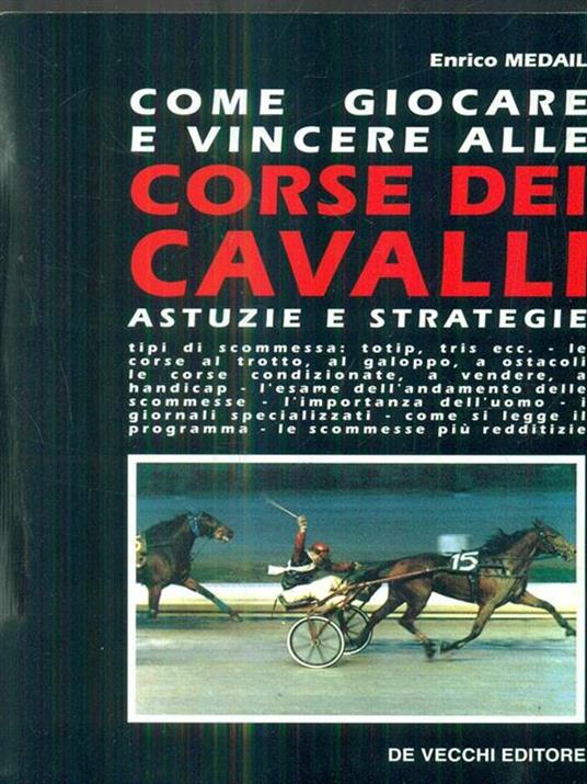 Come giocare e vincere alle corse dei cavalli - Enrico Medail - copertina