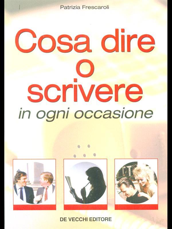 Cosa dire o scrivere in ogni occasione