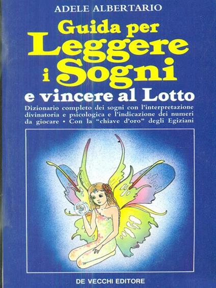 Guida per leggere i sogni e vincere al lotto - Adele Albertario - copertina