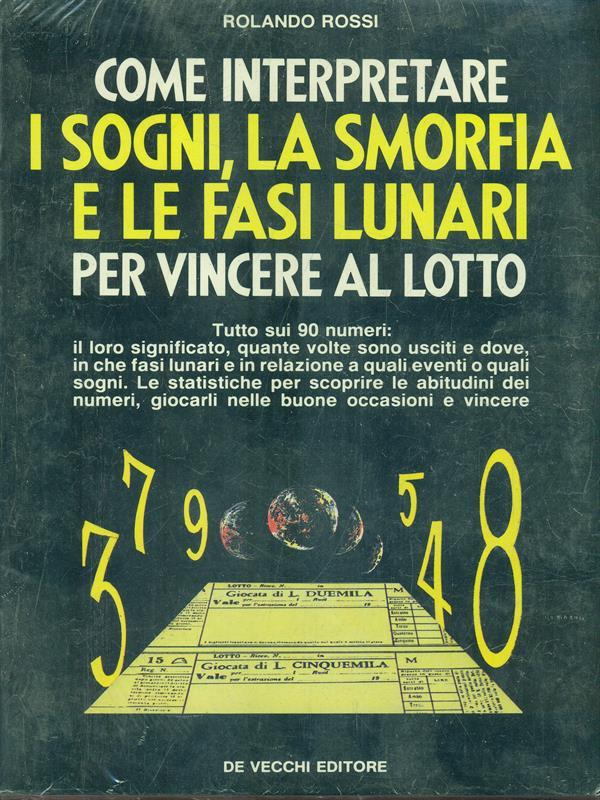 Come interpretare i sogni, la smorfia e le fasi lunari per vincere al lotto