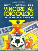 Tutti i sistemi per vincere al totocalcio con e senza calcolatore