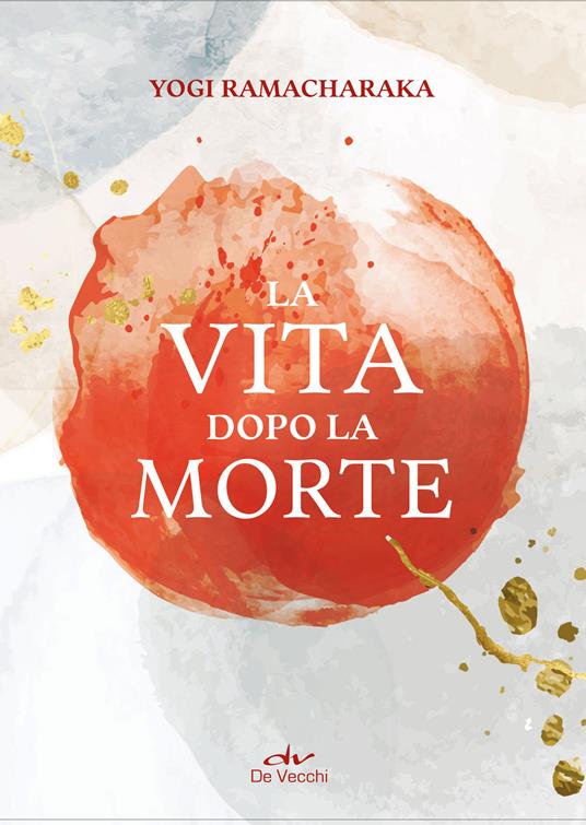 La vita dopo la morte - Ramacharaka - ebook