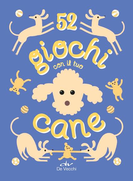 52 giochi con il tuo cane - Annemarieke Piers - copertina
