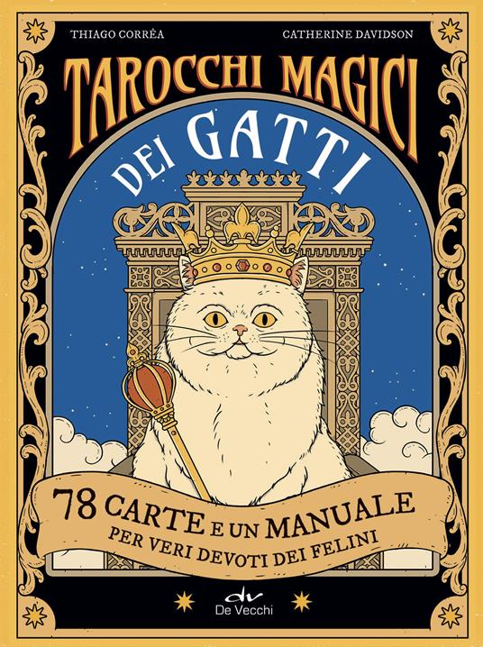 Tarocchi magici dei gatti. 78 carte e un manuale per veri devoti dei felini. Ediz. a colori. Con 78 Carte - Thiago Corrêa,Chaterine Davidson - copertina