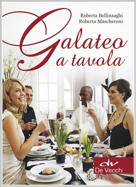 Galateo a tavola - Roberta Bellinzaghi,Roberta Mascheroni - ebook