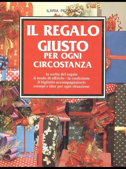 Il regalo giusto per ogni circostanza - Ilaria Petrovic - copertina