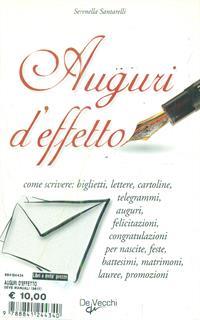 Auguri d'effetto. Come scrivere: biglietti, lettere, cartoline...