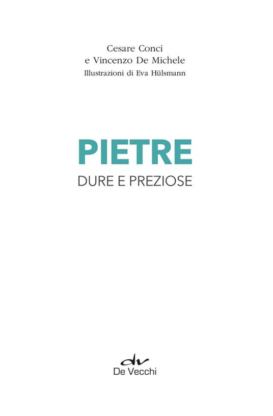 Pietre dure e pietre preziose - Cesare Conci,Vincenzo De Michele - 3