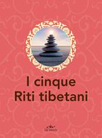 I cinque riti tibetani