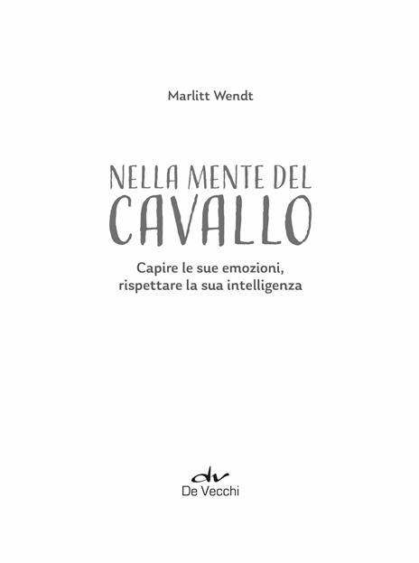 Nella mente del cavallo. Capire le sue emozioni, rispettare la sua intelligenza - Marlitt Wendt - 3