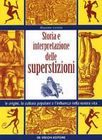 Storia e interpretazione delle superstizioni. Le origini, la cultura popolare e l'influenza nella nostra vita