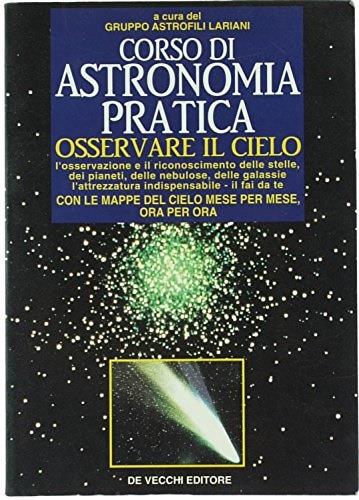 Corso di astronomia pratica. Osservare il cielo - copertina