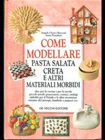 Come modellare pasta salata, creta e altri materiali morbidi