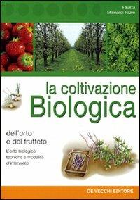 La coltivazione biologica dell'orto e del frutteto - Fausta Mainardi Fazio - copertina