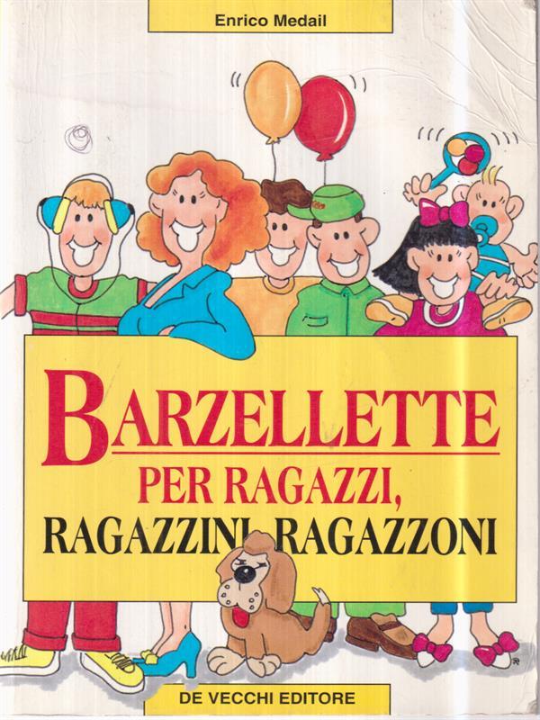 Barzellette per ragazzi, ragazzini, ragazzoni