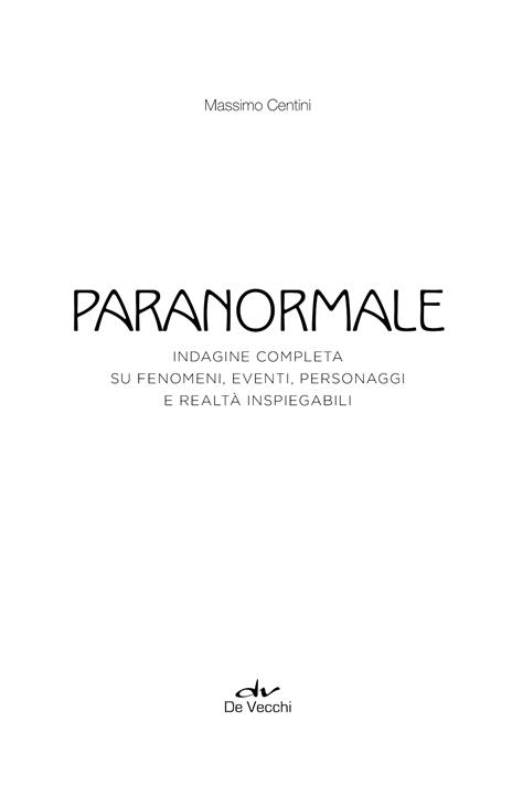 Paranormale. Indagine completa su fenomeni, eventi, personaggi e realtà inspiegabili - Massimo Centini - 4