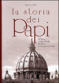 La storia dei papi. Vita e opere dei successori di Pietro nei 2000 anni della Chiesa - Massimo Centini - copertina