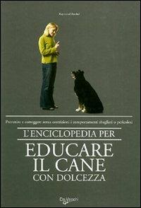 L' enciclopedia per educare il cane con dolcezza - Raymond Barthel - copertina