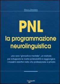 PNL. La programmazione neurolinguistica - Giulio Granata - copertina