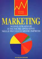 Marketing. Nuove strategie e tecniche operative nelle piccole e medie imprese - Silvestro Ugo Bernardi - copertina