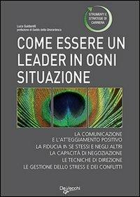 Come essere un leader in ogni occasione - Luca Guidarelli - copertina
