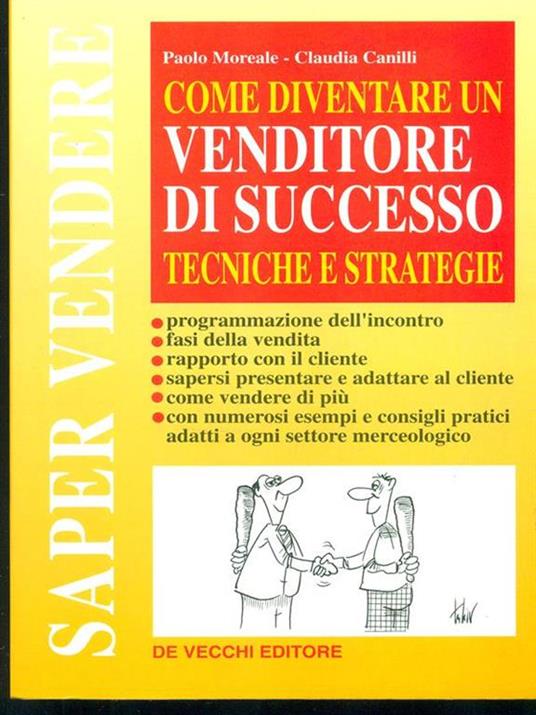 Diventare un venditore di successo. Tecniche e strategie - Paolo Moreale,Claudia Canilli - 3