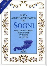 Sogni. Guida all'interpretazione. Con tutti i numeri per giocare al lotto - copertina