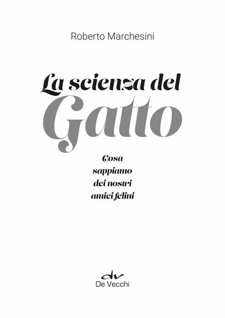 La scienza del gatto. Cosa sappiamo dei nostri amici felini - Roberto Marchesini - 3