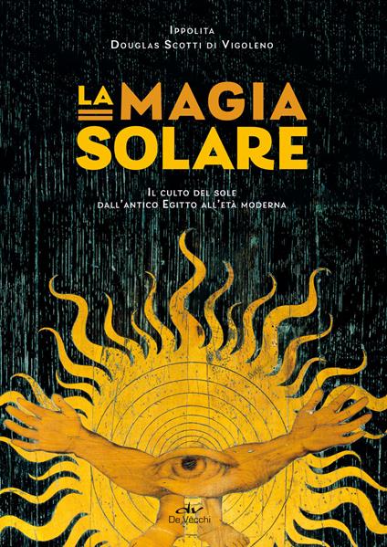 La magia solare. Il culto del sole dall'antico Egitto all'età moderna - Ippolita Douglas Scotti - copertina