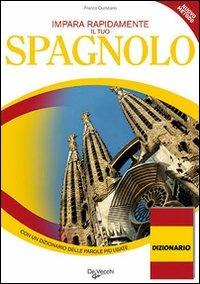 Impara e migliora rapidamente il tuo spagnolo. Con un dizionario delle parole più usate - Franco Quinziano - copertina