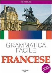 Francese. Grammatica facile - Elena Romano - copertina