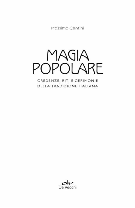 Magia popolare. Credenze, riti e cerimonie della tradizione italiana - Massimo Centini - 3