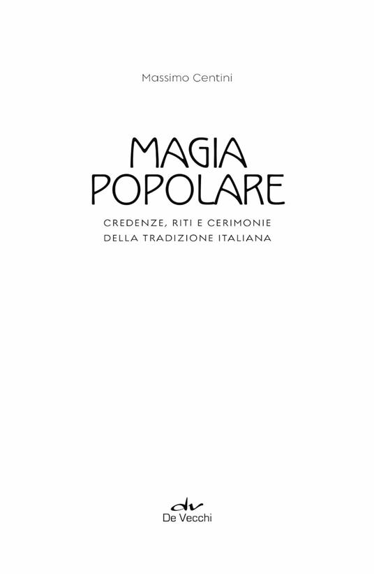 Magia popolare. Credenze, riti e cerimonie della tradizione italiana - Massimo Centini - 3