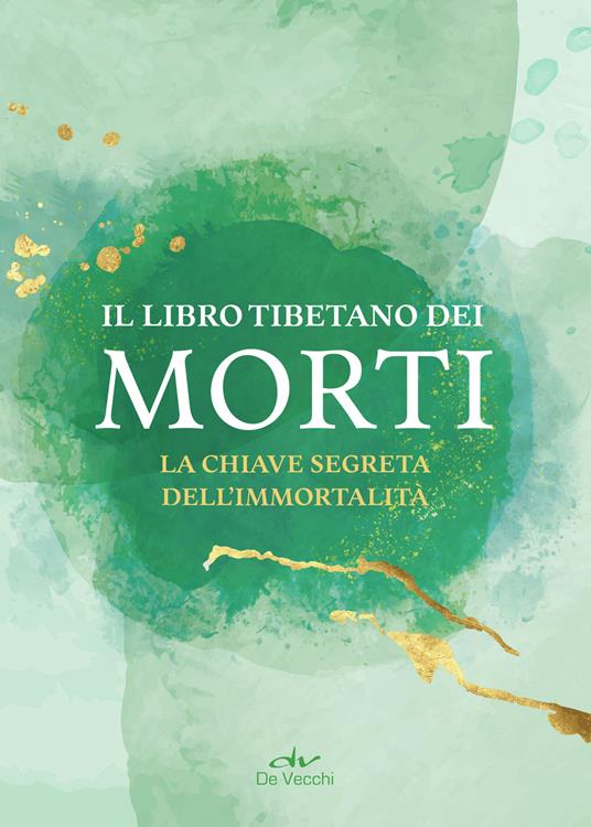 Il libro tibetano dei morti. La chiave segreta dell'immortalità - AA.VV. - ebook