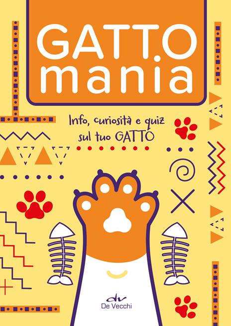 Gattomania. Info, curiosità e quiz sul tuo gatto - copertina