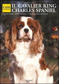 Il cavalier King Charles spaniel. Ediz. illustrata - copertina
