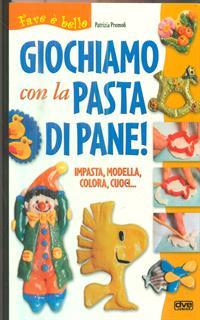 Giochiamo con la pasta di pane