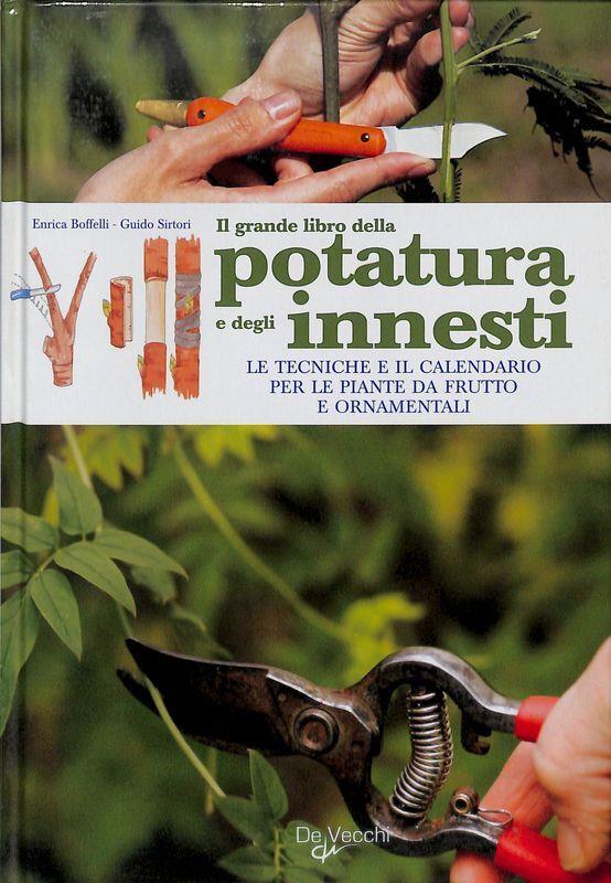 Il grande libro della potatura e degli innesti