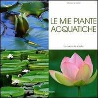 Le mie piante acquatiche - Stephanie Vailati - copertina