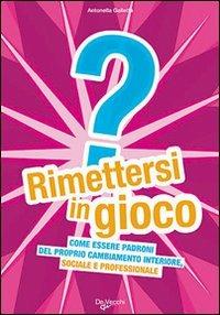 Rimettersi in gioco - Antonella Galletta - copertina