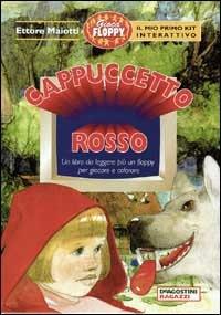 Cappuccetto Rosso. Con floppy disk - Ettore Maiotti - copertina