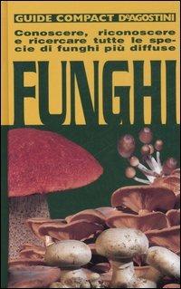 Funghi. Conoscere, riconoscere e ricercare tutte le specie di funghi più diffuse. Ediz. illustrata - Ettore Bielli - copertina