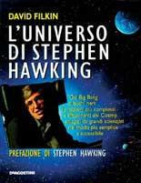 L' universo di Stephen Hawking. Dal big bang ai buchi neri: i problemi più complessi e affascinanti del cosmo spiegati da grandi scienziati nel modo più semplice e accessibile - David Filkin - copertina
