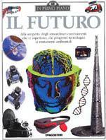 Il futuro. Alla scoperta degli straordinari cambiamenti che ci aspettano, dai progressi tecnologici ai mutamenti ambientali - Michael Tambini - copertina